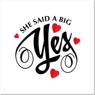 valentine t shirt she said A BIG YES Posters and Art